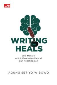 Menulis untuk Kesehatan Mental: Menyembuhkan Diri Melalui Kata-Kata