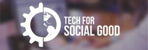 Tech for Social Good: Memanfaatkan Teknologi untuk Kebaikan yang Lebih Besar