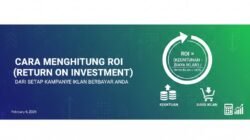 Cara Menghitung ROI Atau Return On Investment Dari Setiap Kampanye Iklan Berbayar Anda
