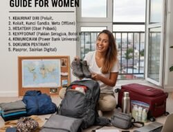 Cara Mempersiapkan Perlengkapan Solo Traveling Bagi Wanita Agar Perjalanan Tetap Aman dan Sangat Menyenangkan